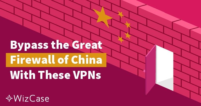 Melhores VPN para China 2024 – funcionam! (testes diários)