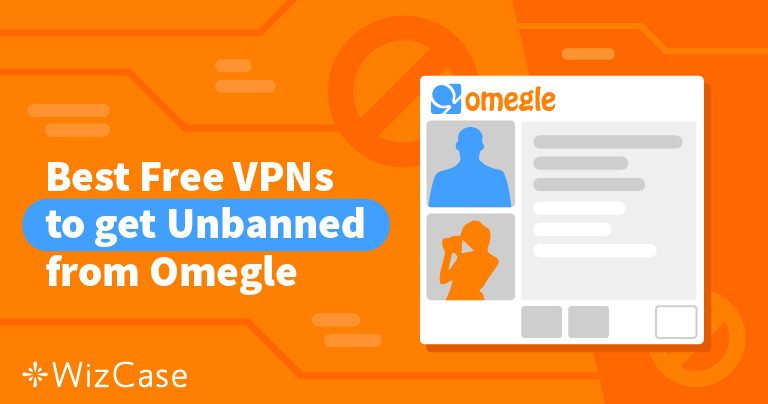 As 5 melhores VPNs gr&aacute;tis para Omegle em 2026