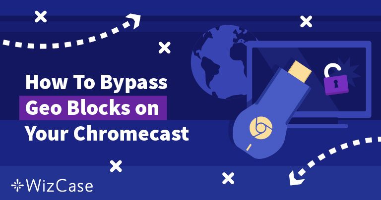 Como usar o Chromecast com uma VPN &ndash; atualizado em 2026