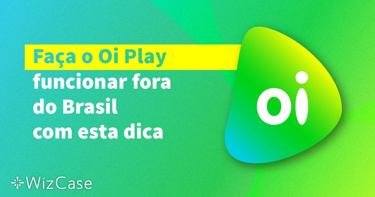 Faça o Oi Play funcionar fora do Brasil com esta dica