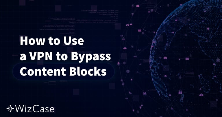 Como usar uma VPN para acessar conte&uacute;do bloqueado (2026)