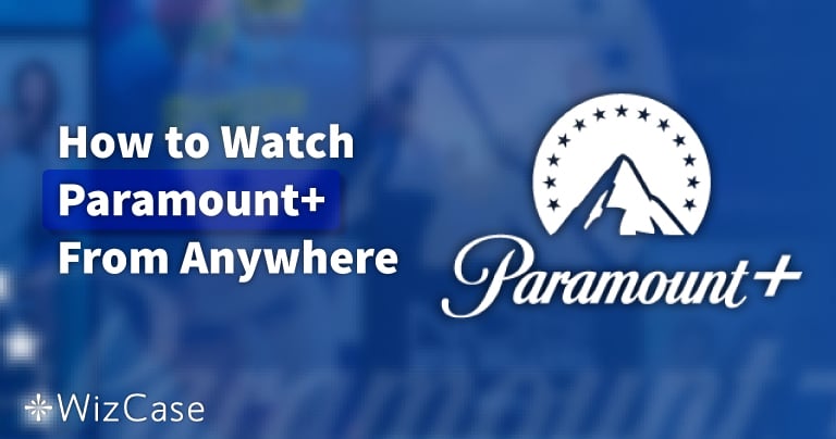 Como assistir à Paramount+ com uma VPN em 2024