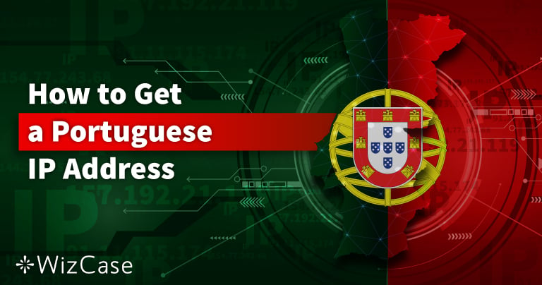 Como obter um endereço IP português (atualizado em Junho 2022)